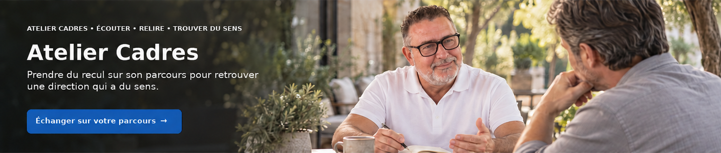 Atelier Cadres — Prendre du recul sur son parcours pour retrouver une direction qui a du sens.